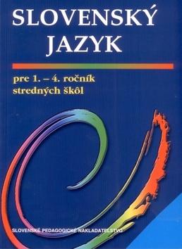 Kniha: Slovenský jazyk pre 1. - 4. ročník stredných škôl - Katarína Hincová