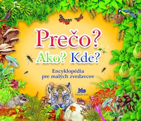 Kniha: Prečo? Ako? Kde? - Encyklopédia pre malých zvedavcovkolektív autorov