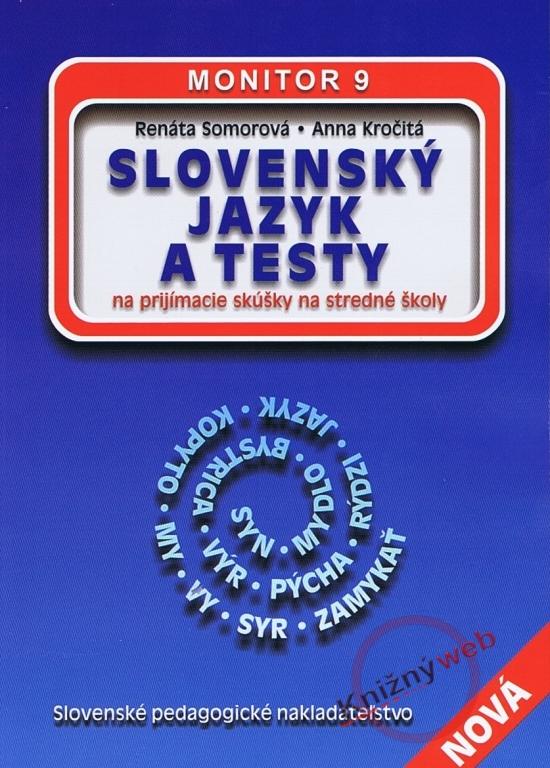 Kniha: Slovenský jazyk a testy na prijímacie skúšky na stredné školy - monitor 9 - Anna Kročitá, Renáta Somorová