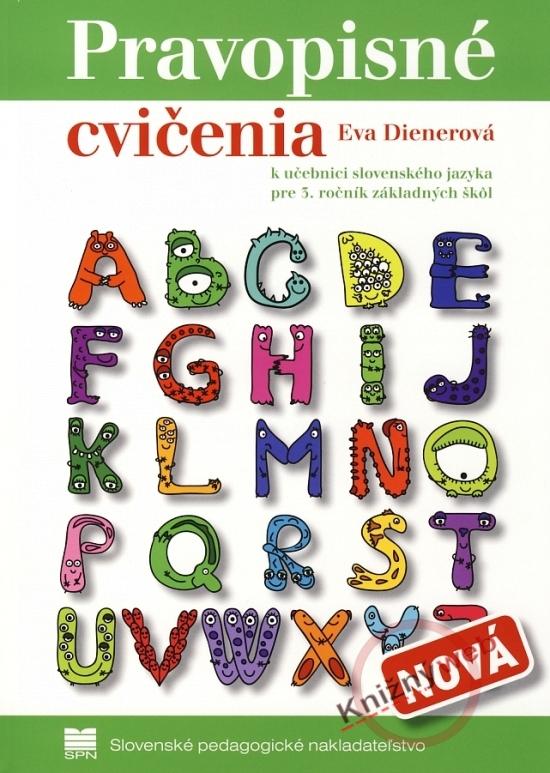 Kniha: Pravopisné cvičenia k učebnici slovenského jazyka pre 3.ročník ZŠ - 2. vydanie - Dienerová Eva