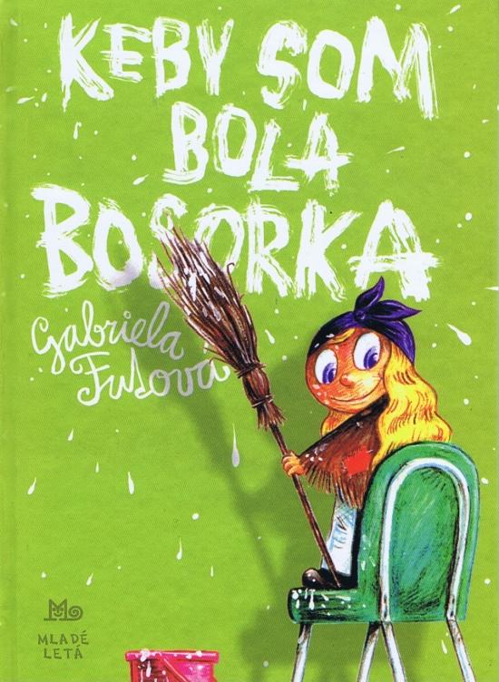 Kniha: Keby som bola bosorka - Futová Gabriela