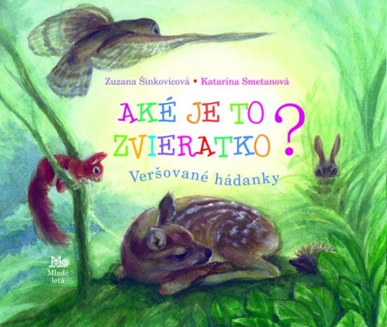 Kniha: Aké je to zvieratko? - Veršované hádanky - Šimkovičová, Katarína Smetanová Zuzana