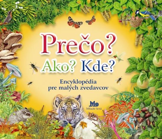 Kniha: Prečo? Ako? Kde? Encyklopédia pre malých zvedavcov - 2. vydanie - Serna, Taida Íńigo Ana