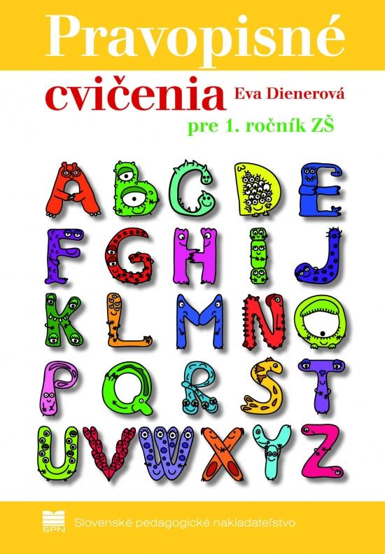 Kniha: Pravopisné cvičenia pre 1. ročník ZŠ - Dienerová Eva