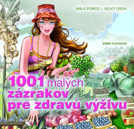 Kniha: 1001 malých zázrakov pre zdravú výživu - Floyd Esme