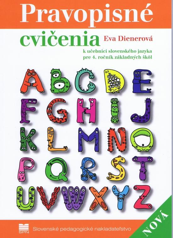 Kniha: Pravopisné cvičenia k učebnici slovenského jazyka pre 4. r. ZŠ, 2. vydanie - Dienerová Eva