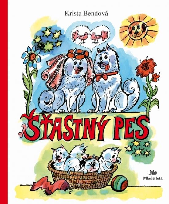 Kniha: Šťastný pes - Bendová Krista
