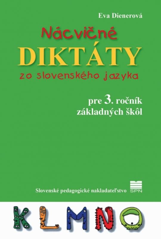 Kniha: Nácvičné diktáty zo slovenského jazyka pre 3. ročník ZŠ - Dienerová Eva