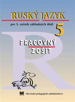 Kniha: Ruský jazyk pre 5. ročník ZŠ - Pracovný zošit - Elena Kováčiková