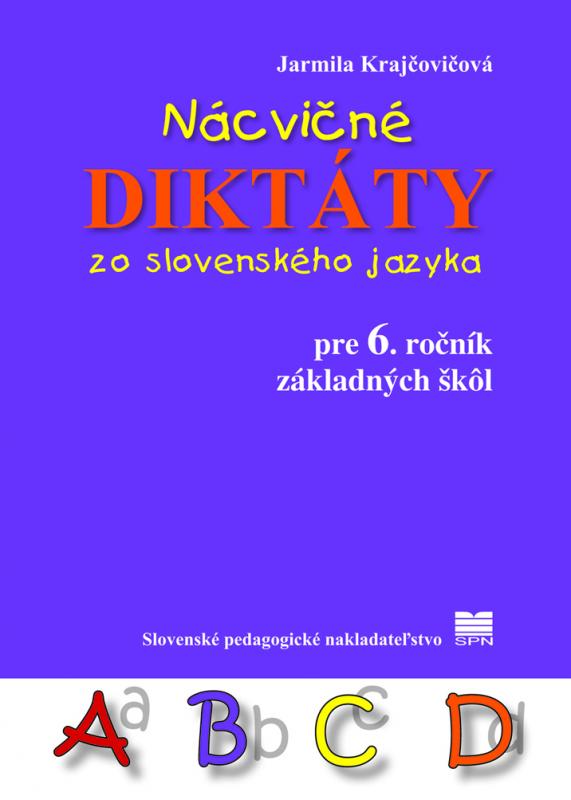 Kniha: Nácvičné diktáty zo slovenského jazyka pre 6. ročník ZŠ - Krajčovičová Jarmila