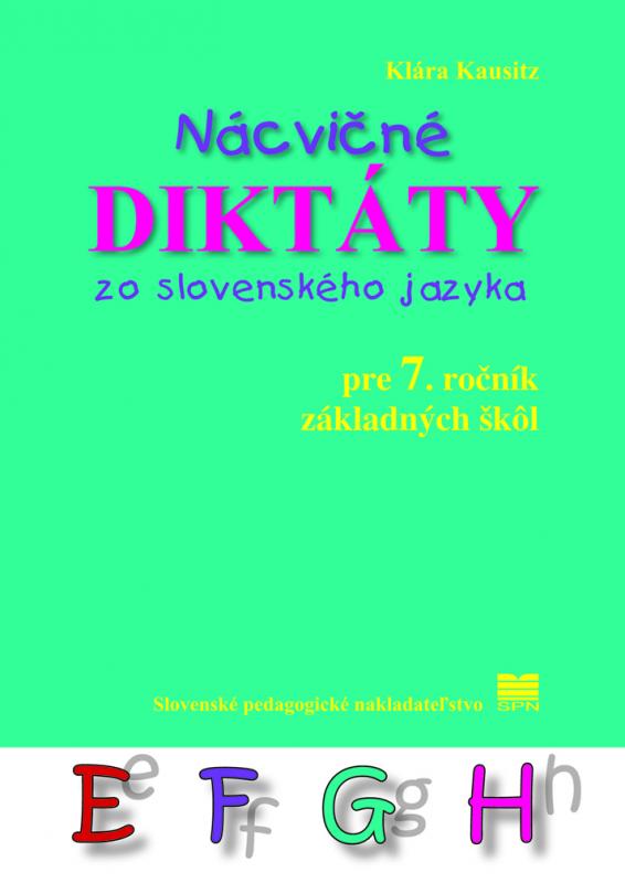 Kniha: Nácvičné diktáty zo slovenského jazyka pre 7. ročník ZŠ - Kausitz Klára