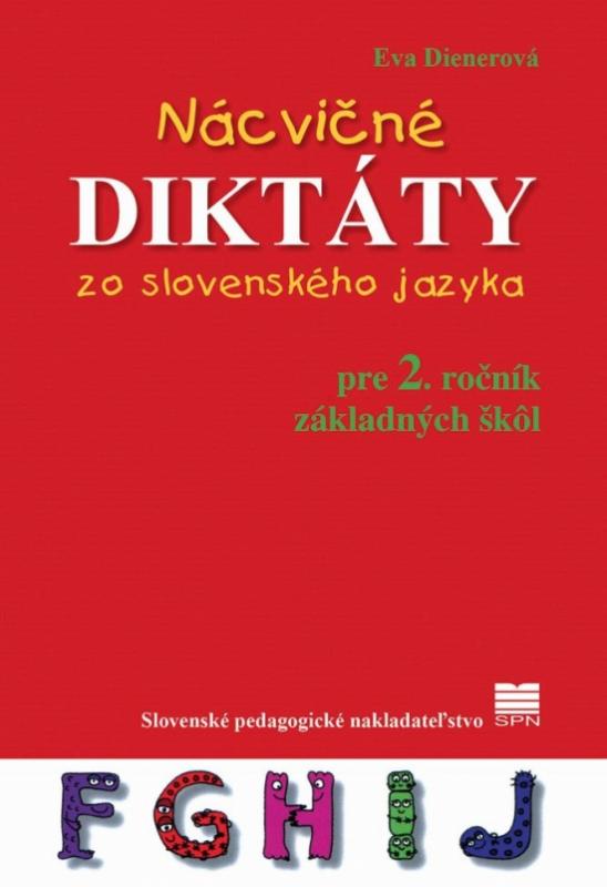 Kniha: Nácvičné diktáty zo slovenského jazyka pre 2. ročník ZŠ, 2.vydanie - Dienerová Eva