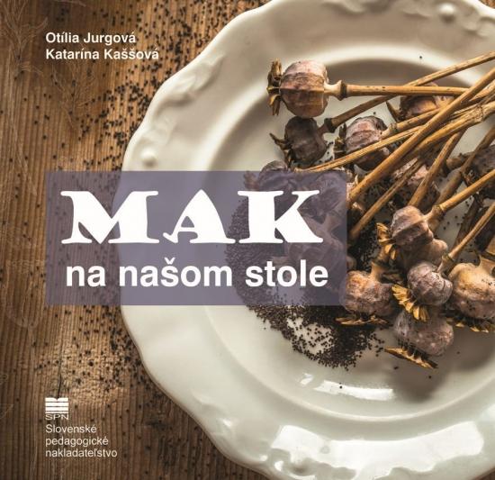 Kniha: Mak na našom stole - Jurgová, Katarína Kaššová Otília