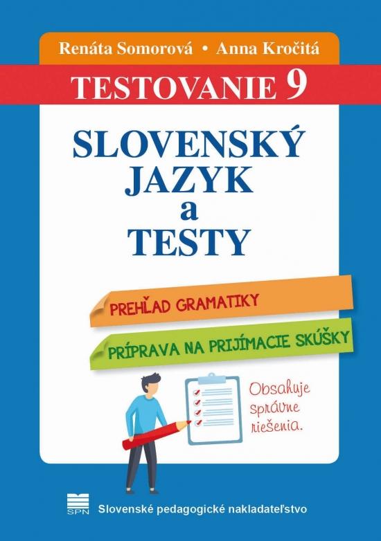 Kniha: Testovanie 9 - Slovenský jazyk a testy - Anna Kročitá, Renáta Somorová