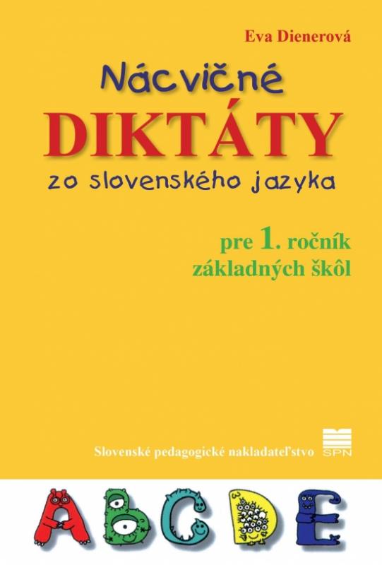 Kniha: Nácvičné diktáty zo slovenského jazyka pre 1. ročník ZŠ - Dienerová Eva