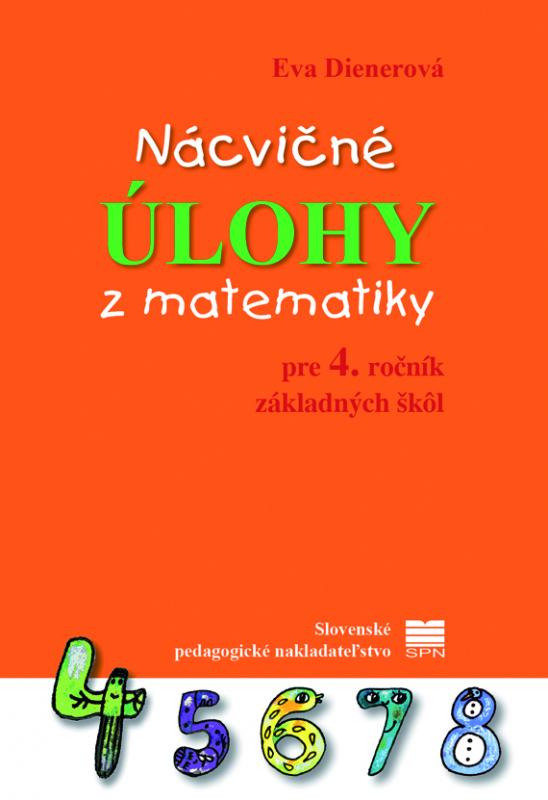 Kniha: Nácvičné úlohy z matematiky pre 4. ročník ZŠ - Dienerová Eva