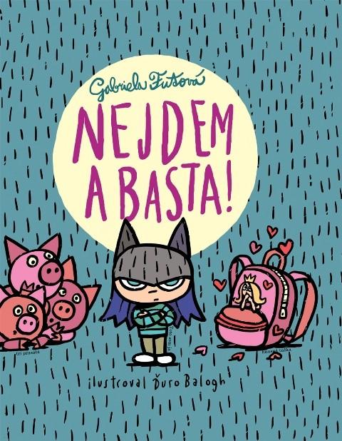 Kniha: Nejdem a basta! - Gabriela Futová