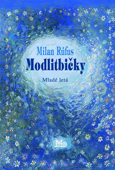 Kniha: Modlitbičky - Milan Rúfus