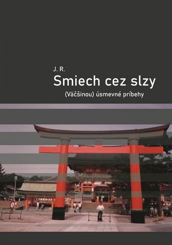 Kniha: Smiech cez slzy / (Väčšinou) úsmevné príbehy - J.R.