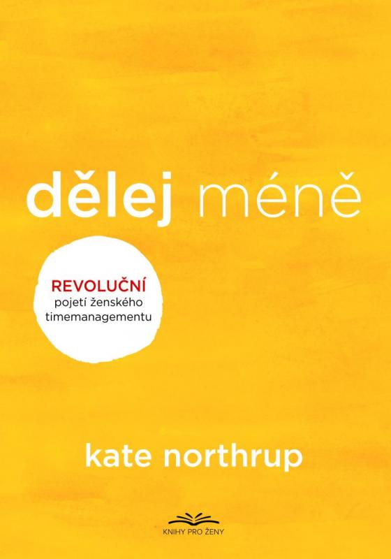 Kniha: Dělej méně - Northrupová Kate