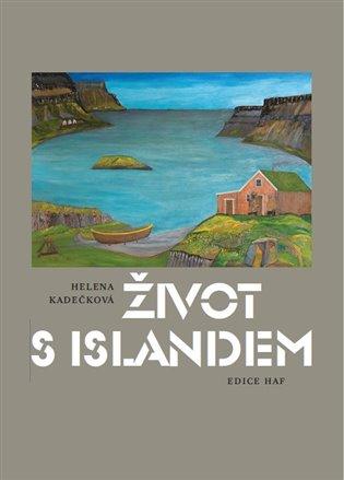 Kniha: Život s Islandem - Kadečková, Helena