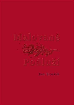 Kniha: Malované Podluží - Kružík, Jan
