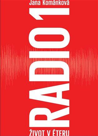 Kniha: Radio 1 - Život v éteru - Kománková, Jana