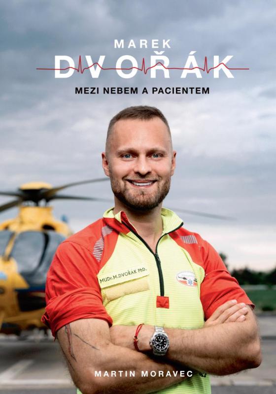 Kniha: Marek Dvořák: Mezi nebem a pacientem - Moravec, Marek Dvořák Martin