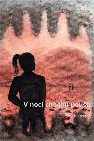 Kniha: V noci chodím pouští - Kasal, Jiří