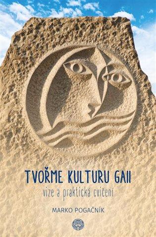 Kniha: Tvořme kulturu Gaii - Pogačnik, Marko