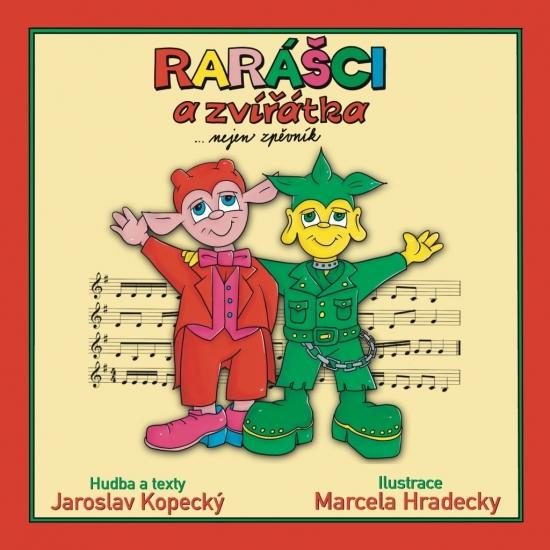 Kniha: Rarášci a zvířátka... víc než zpěvník - Kopecký Jaroslav