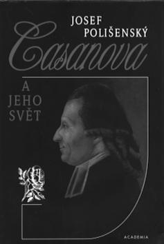 Kniha: Casanova a jeho svět - Josef Kollmann; Josef Polišenský