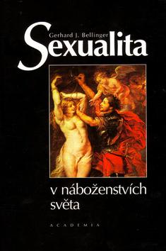 Kniha: Sexualita v náboženstvích světa - Gerhard J. Bellinger