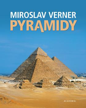 Kniha: Pyramidy tajemství minulosti - Miroslav Verner; Milan Zemina; Jolana Malátková