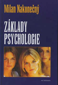 Kniha: Základy psychologie - Milan Nakonečný