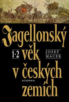 Kniha: Jagellonský věk v českých zemích 1 - 2 - Josef Macek