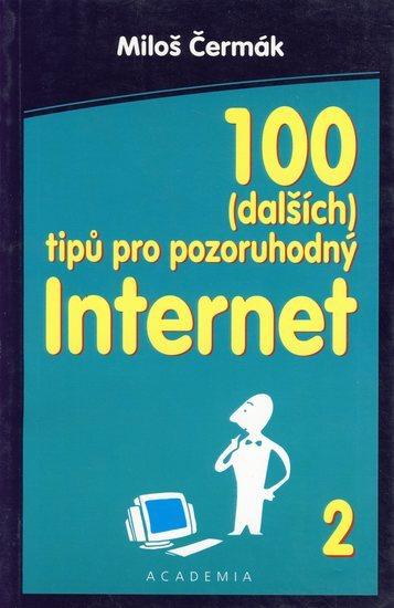 Kniha: 100 dalších tipů pro pozoruhodný internet - Čermák Miloš