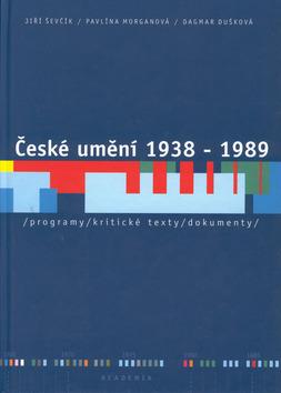 Kniha: České umění 1938 - 1989 - Jiří Ševčík