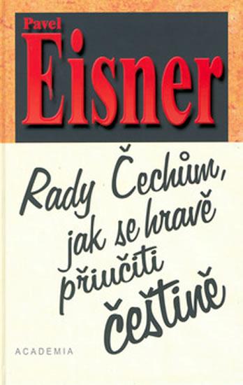 Kniha: Rady Čechům jak se hravě přiučit češtině - Eisner Pavel