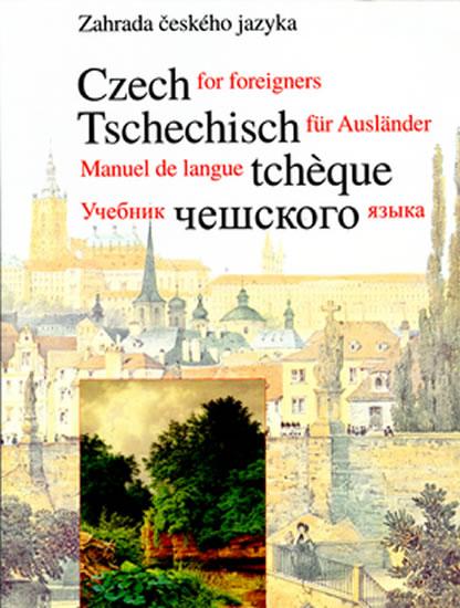 Kniha: Zahrada českého jazyka - učebnice češtiny pro cizince (angličtina, němčina, francouština, ruština) - Froulíková Lenka