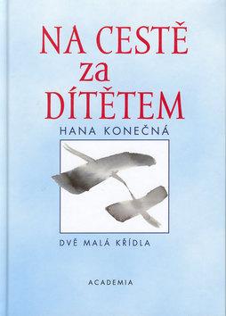 Kniha: Na cestě za dítětem - Hana Konečná