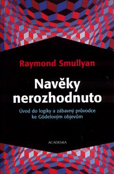 Kniha: Navěky nerozhodnuto - Raymond M. Smullyan