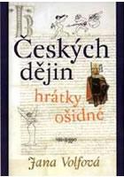 Kniha: Českých dějin hrátky ošidné - Volfová Jana