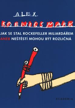 Kniha: Jak se stal Rockefeller miliardářem - Alex Koenigsmark; Jiří Šalamoun