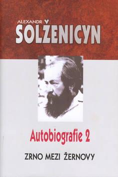 Kniha: Autobiografie 2 - Zrno mezi žernovy - Složencyn Alexander