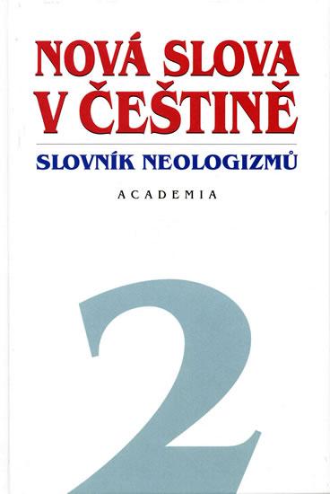 Kniha: Nová slova v češtině - slovník neologizmů 2 - Kolektív WHO