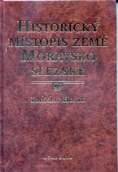 Kniha: Historický místopis země Moravskoslezské - Hosák Ladislav