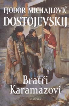 Kniha: Bratři Karamazovi - Fjodor Michajlovič Dostojevskij