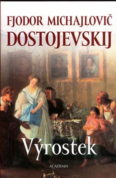 Kniha: Výrostek - Fjodor Michajlovič Dostojevskij