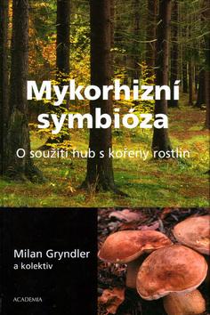 Kniha: Mykorhizní symbióza - Gryndler Milan